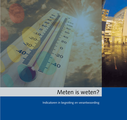 Foto van een thermometer, met daaronder de tekst 'Meten is weten? Indicatoren in begroting en verantwoording'.